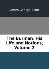 The Burman: His Life and Notions, Volume 2