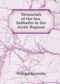 Memorials of the Sea. Sabbaths in the Arctic Regions