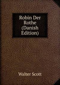 Robin Der Rothe (Danish Edition)