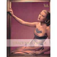 Grace Kelly Style: Fashion for Hollywood's Princess