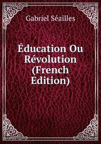 Education Ou Revolution (French Edition)