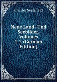 Neue Land- Und Seebilder, Volumes 1-2 (German Edition)