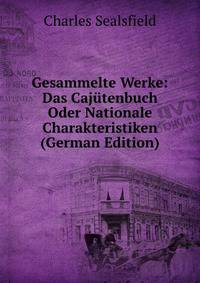 Gesammelte Werke: Das Cajutenbuch Oder Nationale Charakteristiken (German Edition)