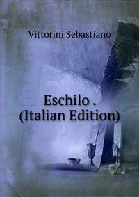 Eschilo . (Italian Edition)