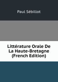 Litterature Orale De La Haute-Bretagne (French Edition)