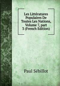 Les Litt?ratures Populaires De Toutes Les Nations, Volume 7, part 3 (French Edition)