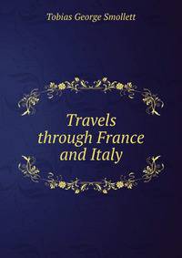 Travels through France and Italy