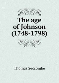 The age of Johnson (1748-1798)