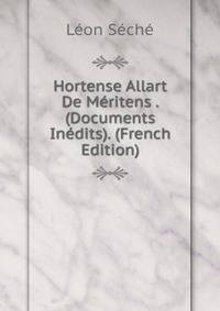 Hortense Allart De Meritens . (Documents Inedits). (French Edition)