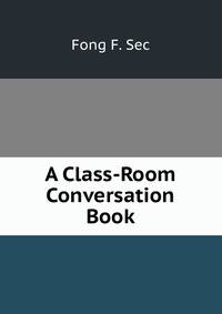 A Class-Room Conversation Book