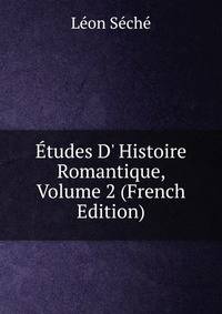 ?tudes D' Histoire Romantique, Volume 2 (French Edition)