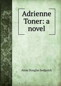 Adrienne Toner: a novel