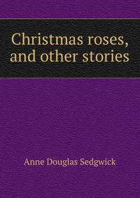 Christmas roses, and other stories