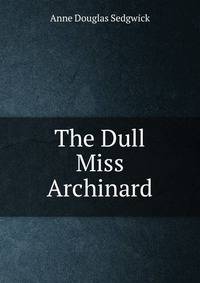 The Dull Miss Archinard