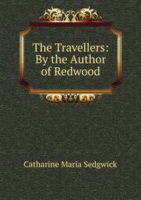 The Travellers: By the Author of Redwood