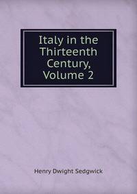 Italy in the Thirteenth Century, Volume 2