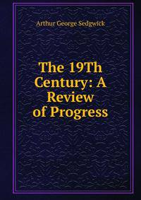The 19Th Century: A Review of Progress