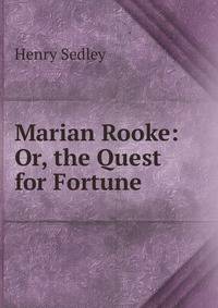 Marian Rooke: Or, the Quest for Fortune