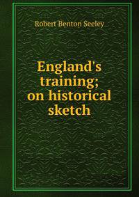 England's training; on historical sketch