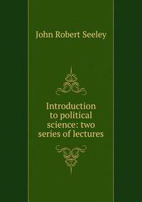 Introduction to political science: two series of lectures