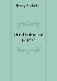 Ornithological papers