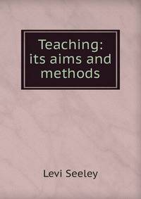 Teaching: its aims and methods