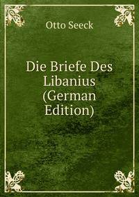 Die Briefe Des Libanius (German Edition)