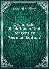 Organische Reaktionen Und Reagentien (German Edition)