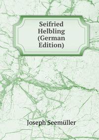 Seifried Helbling (German Edition)