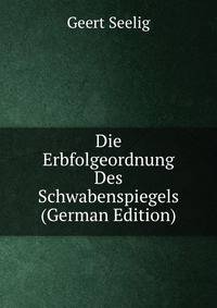 Die Erbfolgeordnung Des Schwabenspiegels (German Edition)