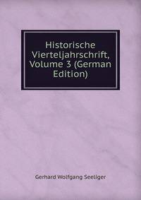 Historische Vierteljahrschrift, Volume 3 (German Edition)