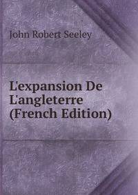 L'expansion De L'angleterre (French Edition)
