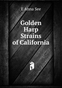 Golden Harp Strains of California