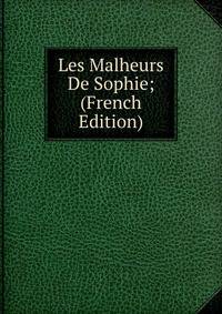 Les Malheurs De Sophie; (French Edition)