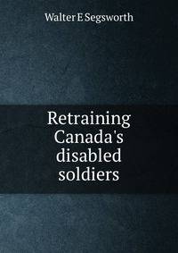Retraining Canada's disabled soldiers