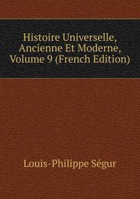 Histoire Universelle, Ancienne Et Moderne, Volume 9 (French Edition)