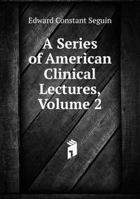 A Series of American Clinical Lectures, Volume 2