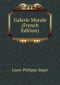 Galerie Morale (French Edition)