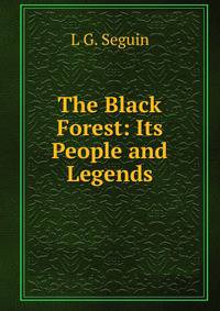 The Black Forest: Its People and Legends