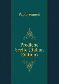 Prediche Scelte (Italian Edition)