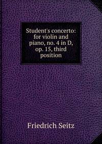 Student's concerto: for violin and piano, no. 4 in D, op. 15, third position