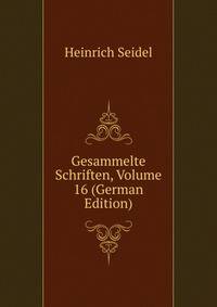 Gesammelte Schriften, Volume 16 (German Edition)