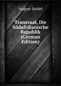 Transvaal, Die Sudafrikanische Republik (German Edition)
