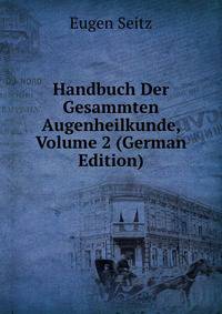 Handbuch Der Gesammten Augenheilkunde, Volume 2 (German Edition)