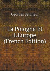 La Pologne Et L'Europe (French Edition)