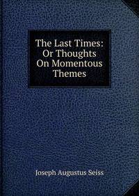 The Last Times: Or Thoughts On Momentous Themes