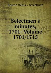Selectmen's minutes, 1701- Volume 1701/1715