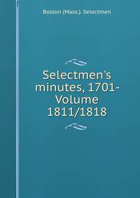 Selectmen's minutes, 1701- Volume 1811/1818