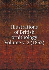 Illustrations of British ornithology Volume v. 2 (1833)