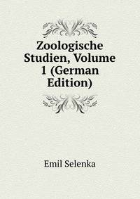 Zoologische Studien, Volume 1 (German Edition)